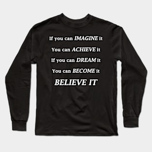 BELIEVE IT Long Sleeve T-Shirt